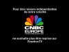 Pour des raisons indépendantes de notre volonté, CNBC Europe ne souhaite plus être reprise sur FreeboxTV