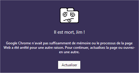 Chrome affichant la page d'erreur «il est mort Jim»